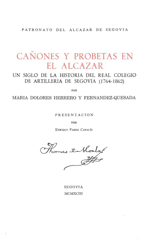 Cañones y probetas en el Alcázar. Un siglo de la historia del Real Colegio de Artillería de Segovia (1764-1862)