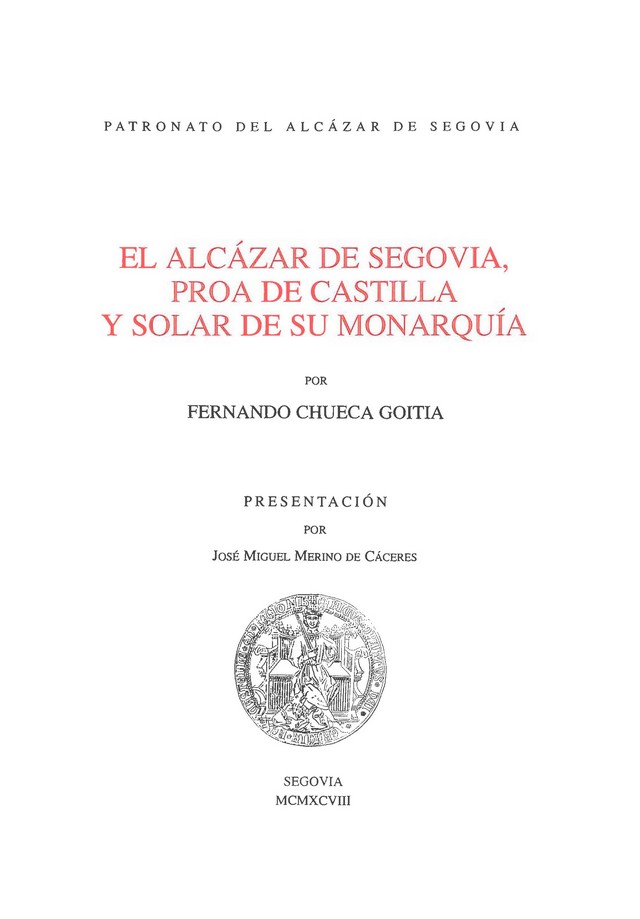 El Alcázar de Segovia, proa de Castilla y solar de su monarquía