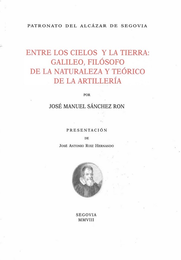 Entre los cielos y la Tierra: Galileo, filósofo de la naturaleza y teórico de la artillería