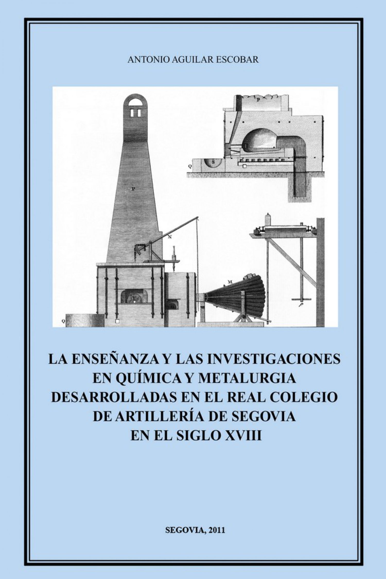 La enseñanza y las investigaciones en química y metalurgia desarrolladas en el Real Colegio de Artillería de Segovia en el siglo XVIII