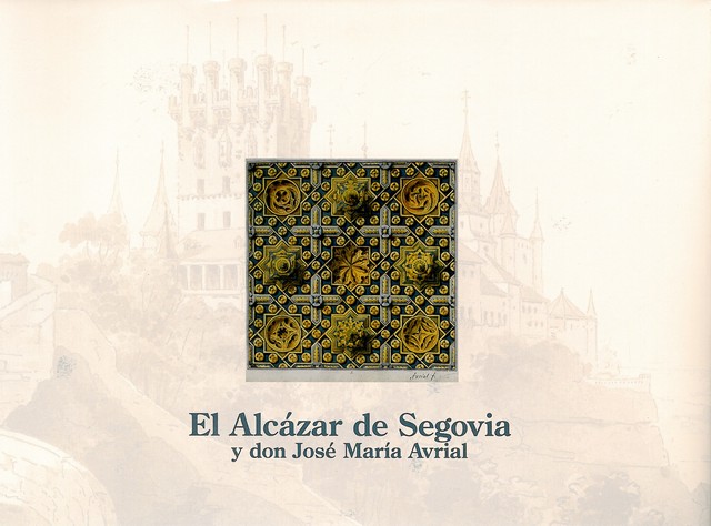El Alcázar de Segovia y don José María Avrial